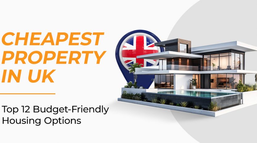 Cheapest Property in UK: Top 12 Budget-Friendly Housing Options